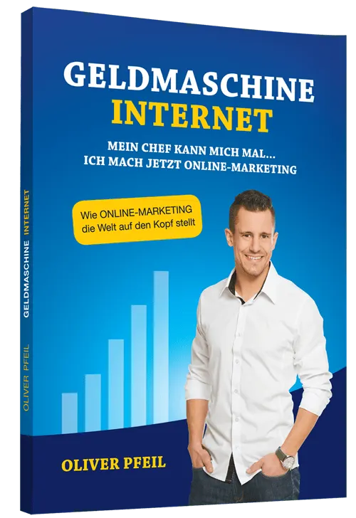 Gratis Buch: Geldmaschine Internet von Oliver Pfeil